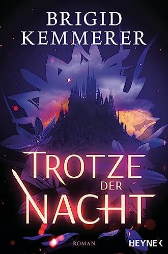 Trotze der Nacht: Die große TikTok-Sensation - Roman (Mondflor-Saga, Band 1) von Heyne Verlag